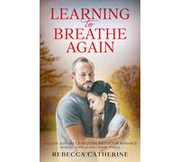 Learning to Breathe Again: A Clean Age-Gap Ex-Military Protector Romance