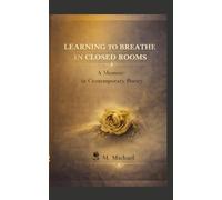 LEARNING TO BREATHE IN CLOSED ROOMS: A Memoir in Contemporary Poems