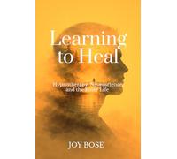 Learning to Heal: Hypnotherapy, Neuroscience, and the Inner Life