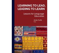 Learning to Lead, Leading to Learn: Lessons for Language Educators: 3