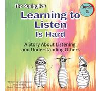 Learning To Listen Is Hard: A Squigglies Story about Listening and Understanding Others