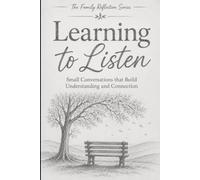 Learning to Listen: Small Conversations that Build Understanding and Connection