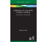 Learning to Live with Climate Change: From Anxiety to Transformation
