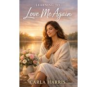 Learning to Love Me Again