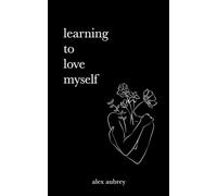 Learning To Love Myself
