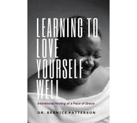 Learning to Love Yourself Well: Intentional Healing at a Pace of Grace