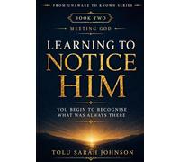 Learning to Notice Him: You Begin To Recognize What Was Always There