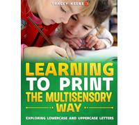 Learning To Print The Multisensory Way: Volume 1: Exploring lower case and upper case letters