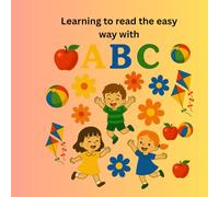 Learning to read the easy way with 'ABC': Fantastic, adorable and easy to learn illustration for your brilliant child.