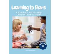 Learning to Share: A Social Skill Story About Taking Turns and Sharing