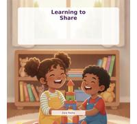 Learning to Share: A Story About Building Something Better Together