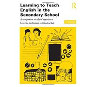 Learning to Teach English in the Secondary School: A companion to school experience