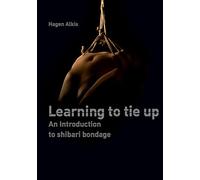 Learning to tie up: - an introduction to shibari bondage