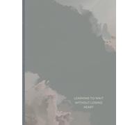 Learning to Wait Without Losing Heart: A Prayer & Reflection Journal for Women Trusting God’s Timing