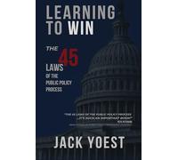 Learning to Win: The 45 Laws of the Public Policy Process