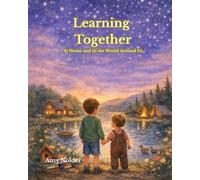 Learning Together: At home and In the World Around Us