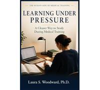 Learning Under Pressure: A Clearer Way to Study During Medical Training: 1