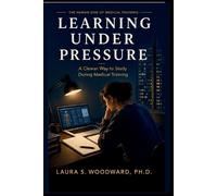 Learning Under Pressure: A Clearer Way to Study During Medical Training: 1