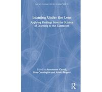 Learning Under the Lens: Applying Findings from the Science of Learning to the Classroom