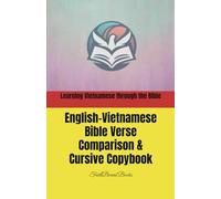 Learning Vietnamese through the Bible: English-Vietnamese Bible Verse Comparison & Cursive Copybook: Học tiếng Anh - Việt qua việc chép Kinh Thánh