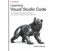 Learning Visual Studio Code: An In-Depth Handbook for Modern Software Development and Productivity