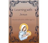 Learning with Jesus: Educational book for children aged 4-6. Fun combined with learning develops the mind and soul | Preschool and kindergarten activities for toddlers and kids