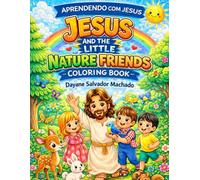 Learning with Jesus in Nature: A Christian Coloring and Activity Book About Kindness, Animals, and Love