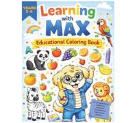 LEARNING WITH MAX EDUCATIONAL COLORING BOOK: KIDS AGE 3-5