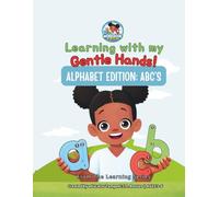Learning with my Gentle Hands!: Alphabet Edition: ABC'S
