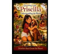 Learning With Priscilla: Understanding the World