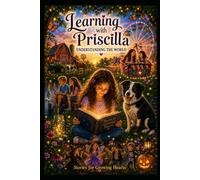 Learning With Priscilla: Understanding the World