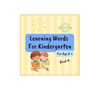 Learning Words For Kindergarten For Age 5 + Book 4: Learn English Vocabulary For Kindergarten Year 1 - Book 4