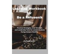 Learning Workbook For Be a Refusenik: Practical Strategies, Inner Strength, and Leadership Tools for Jewish Students Facing Campus Hostility