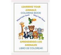 Learning Your Animals: Aprendiendo los Animales - A Bilingual Coloring Adventure
