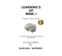 LEARNING'S OF MINE: I: Volume I: The First Step