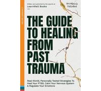 Learnwell Books The Guide To Healing From Past Trauma (Tascabile)