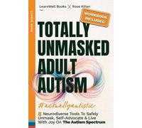 Learwell Books Totally Unmasked Adult Autism (Tascabile)