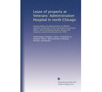 Lease of property at Veterans' Administration Hospital in north Chicago: Hearing before the Subcommittee on Medical Facilities and Benefits of the ... Congress, second session, June 22, 1978