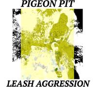 Pigeon Pit - Leash Aggression (LP)