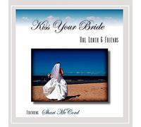 Leath, Hal & Friends - Kiss Your Bride