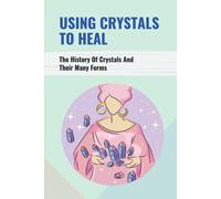 Leatha Kowalewski Using Crystals To Heal (Tascabile)