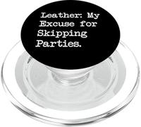 Leather My Excuse for Skipping Party Funny Crafting Citazioni PopSockets PopGrip per MagSafe