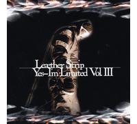Leather Strip Yes, I'm Limited Vol. Iii (CD)