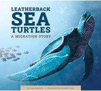 Leatherback Sea Turtles: A Migration Story