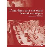 L'eau dans tous ses états: Perceptions antiques