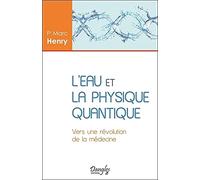 L'eau et la physique quantique: Vers une révolution de la médecine
