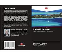 L'eau et la terre: Types, utilisations, gestion et conservation