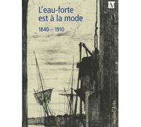 L'eau-forte est à la mode 1840-1910 - [Pagine d'Arte]