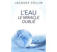 L'eau: Le miracle oublié