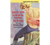 Leave Her to Hell / Let Me Kill You, Sweetheart / Take Me Home - Flora Fletcher